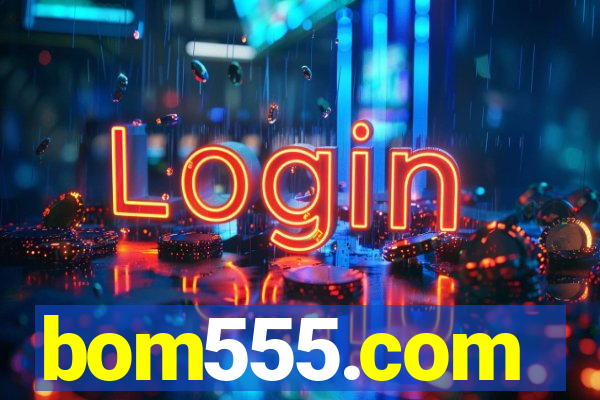 bom555.com plataforma de jogos