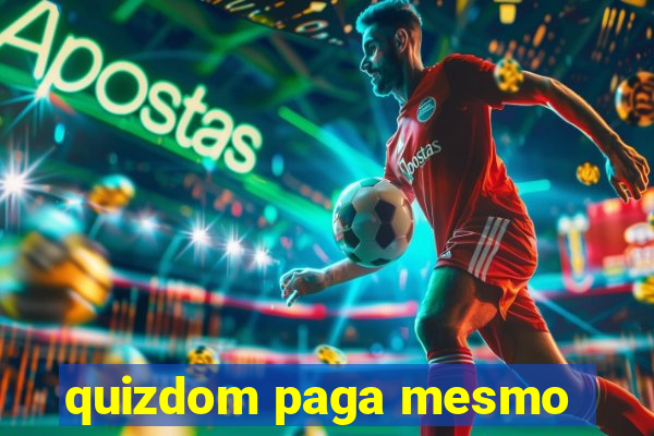 quizdom paga mesmo