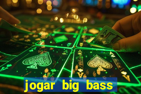 jogar big bass splash gratis