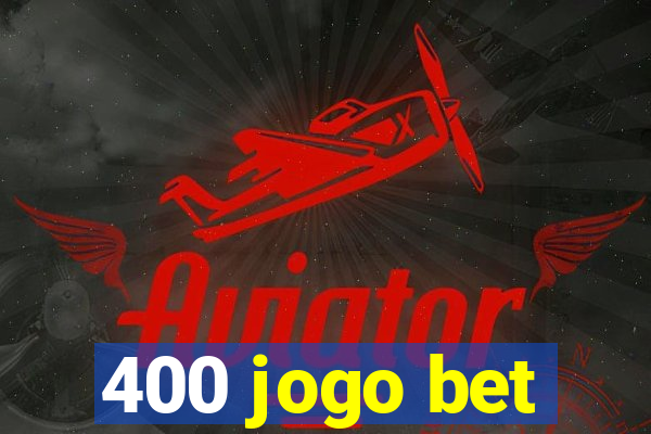 400 jogo bet