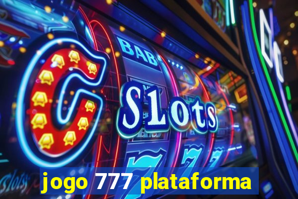 jogo 777 plataforma