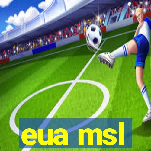 eua msl