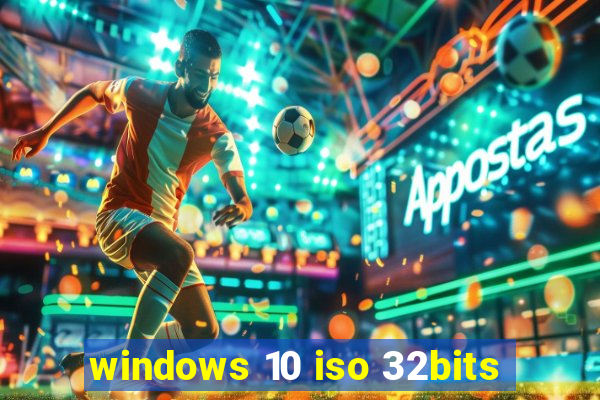 windows 10 iso 32bits