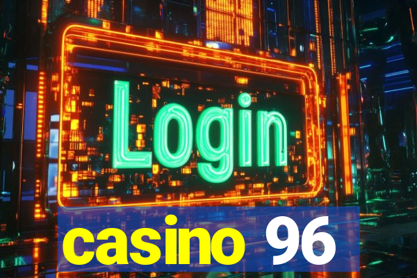 casino 96