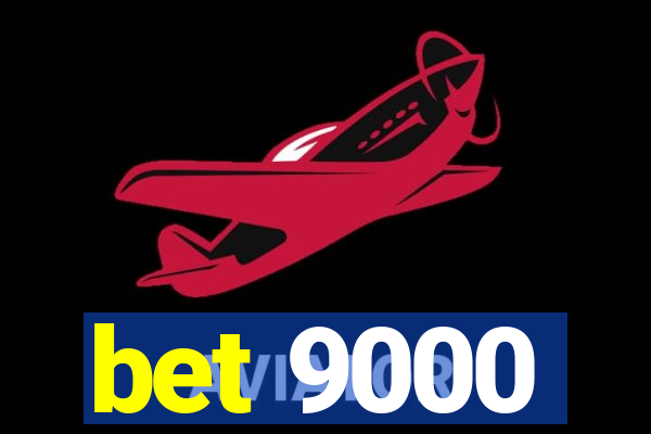 bet 9000