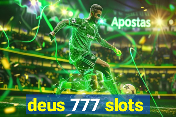 deus 777 slots