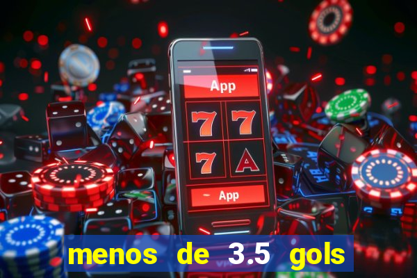 menos de 3.5 gols o que significa betano