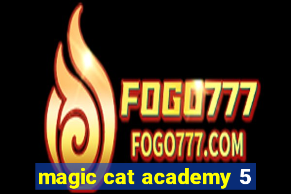 magic cat academy 5