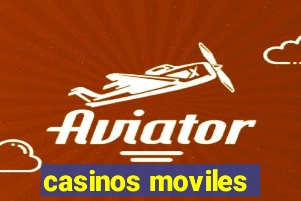 casinos moviles