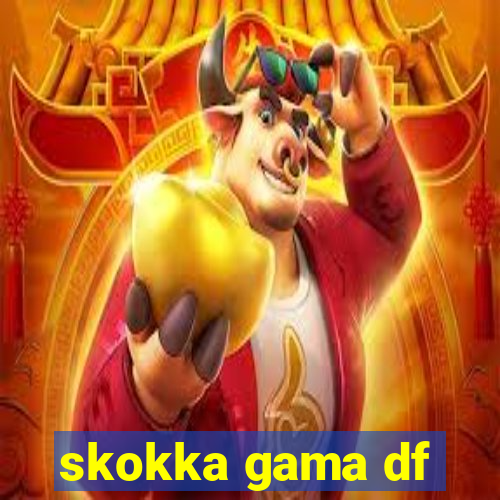 skokka gama df