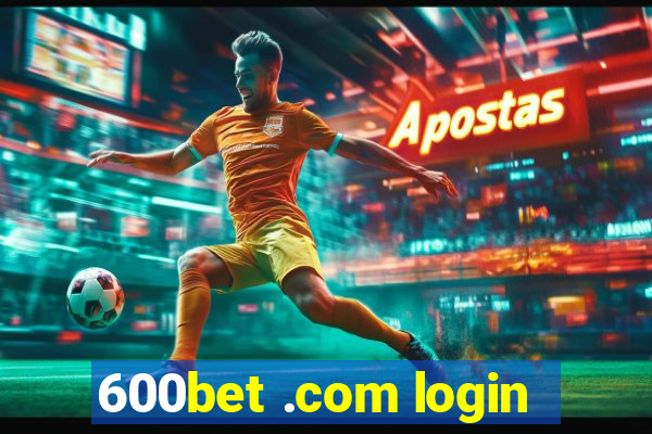 600bet .com login