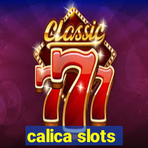 calica slots