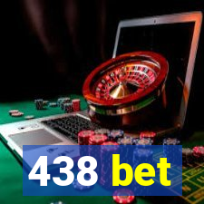 438 bet