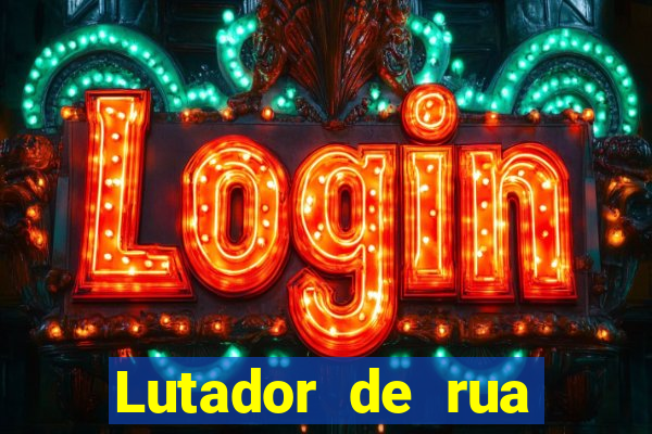 Lutador de rua filme completo dublado mega filmes