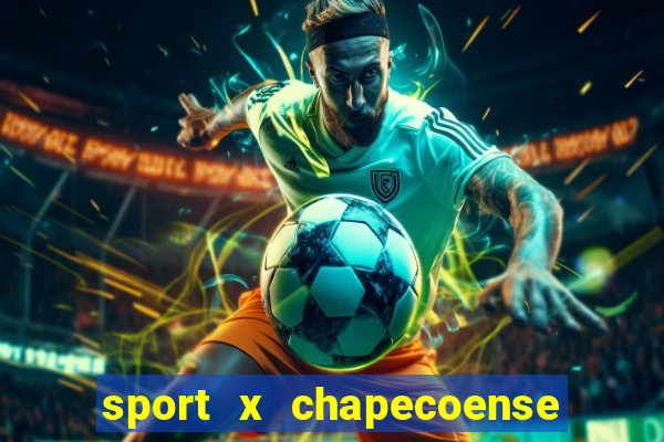 sport x chapecoense onde assistir