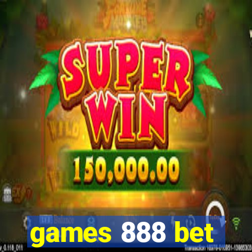 games 888 bet