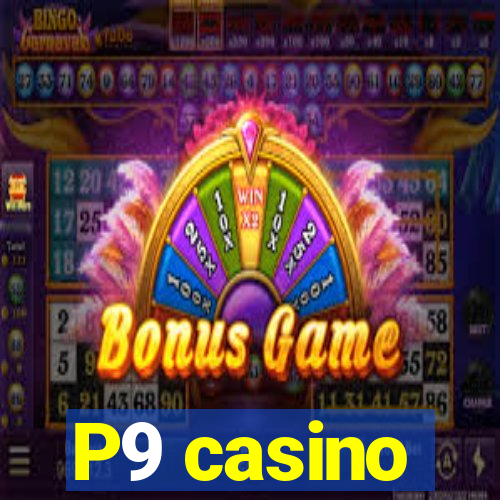 P9 casino