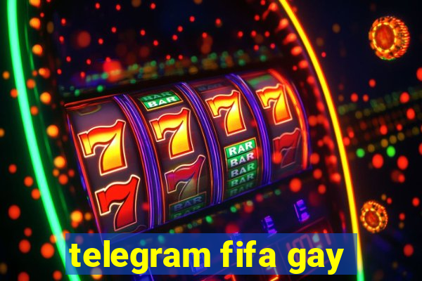 telegram fifa gay