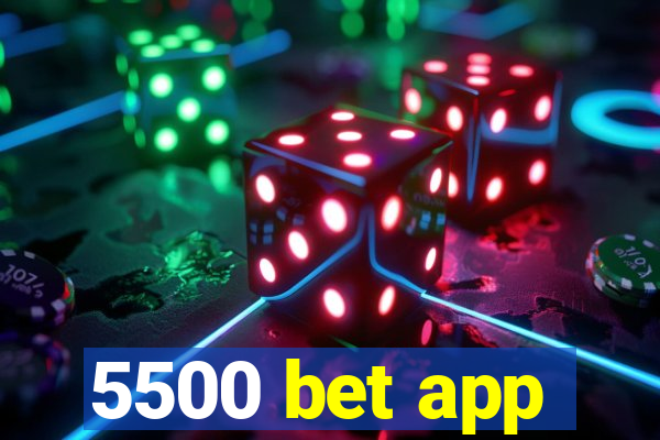 5500 bet app