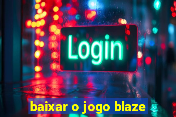 baixar o jogo blaze