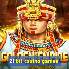 21 bit casino games