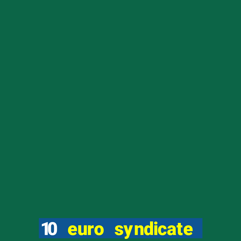 10 euro syndicate casino bonus