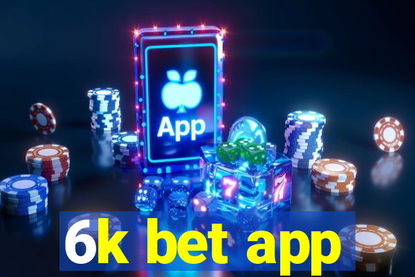 6k bet app