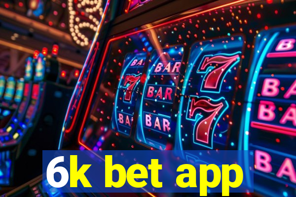 6k bet app