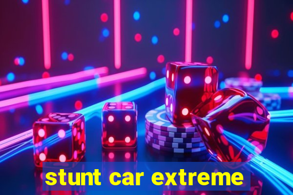 stunt car extreme