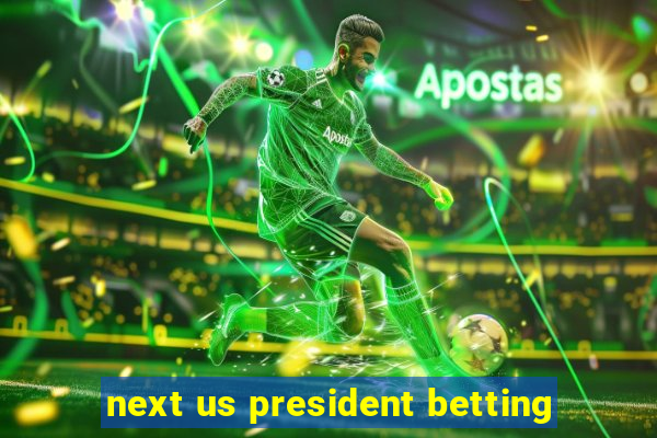 next us president betting