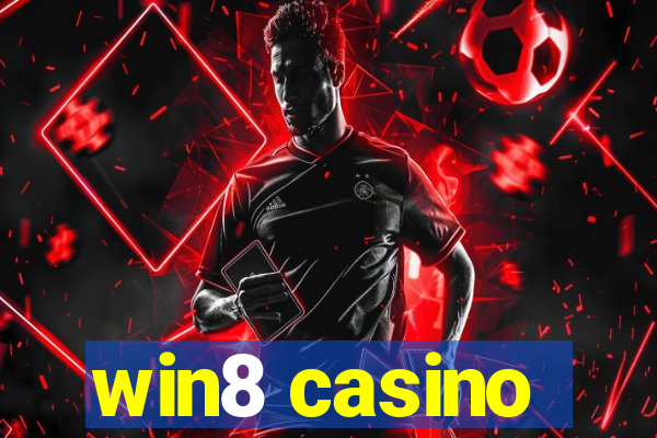 win8 casino