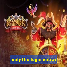 onlyflix login entrar