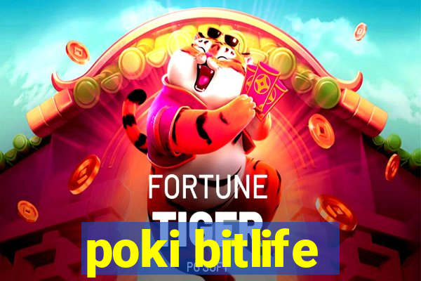 poki bitlife