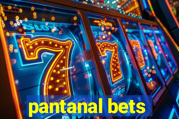 pantanal bets