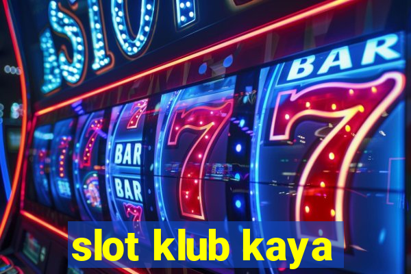 slot klub kaya