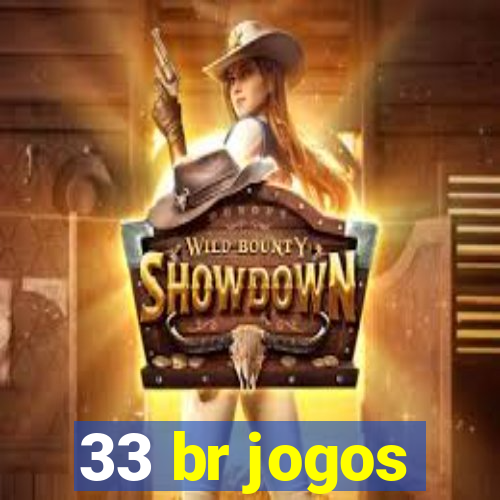 33 br jogos