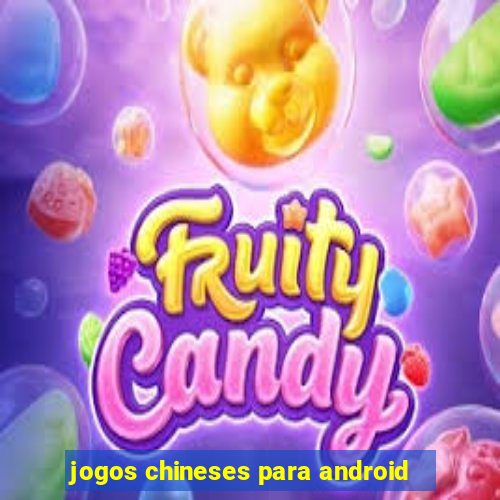 jogos chineses para android