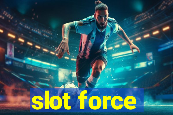 slot force