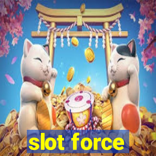 slot force