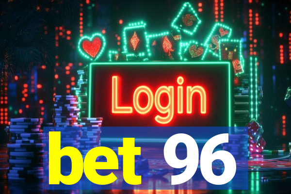 bet 96