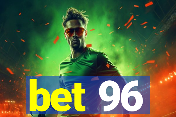 bet 96