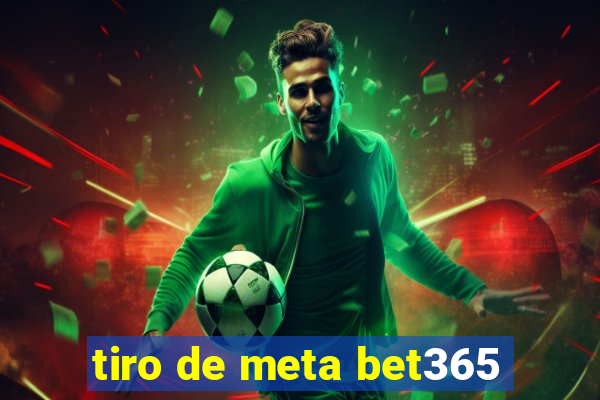 tiro de meta bet365