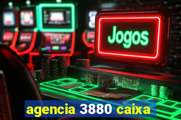 agencia 3880 caixa