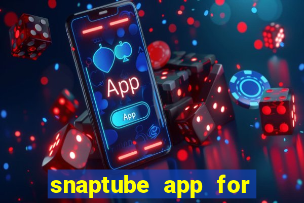 snaptube app for windows 7