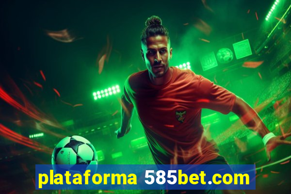 plataforma 585bet.com