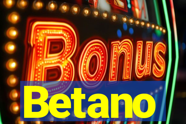 Betano