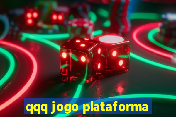 qqq jogo plataforma