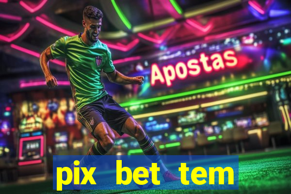 pix bet tem pagamento antecipado