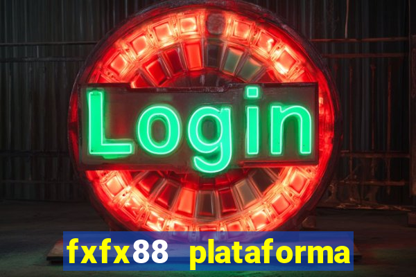 fxfx88 plataforma de jogos