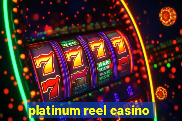 platinum reel casino